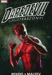 Okładka książki Daredevil. Nieustraszony! Tom 2 Brian Michael Bendis, Alex Maleev