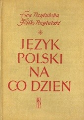 Okładka książki Język polski na co dzień Feliks Przyłubski, Ewa Siatkowska