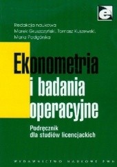 Okładka książki Ekonometria i badania operacyjne Marek Gruszczyński, Tomasz Kuszewski, Maria Podgórska