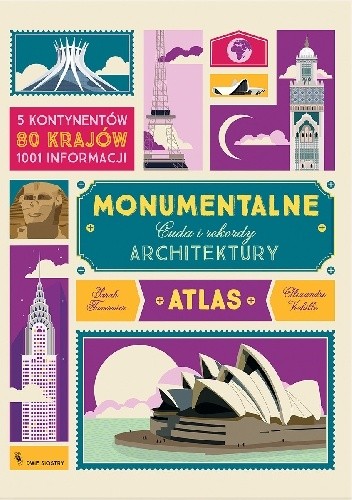 Okładka książki Monumentalne. Cuda i rekordy architektury Sarah Tavernier, Alexandre Verhille
