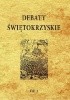 Okładka książki Debaty świętokrzyskie, Vol. 2 Anna Bernacka,&nbsp;Krzysztof Bracha,&nbsp;Stanisław Cygan,&nbsp;Stanisław Dubisz,&nbsp;Andrzej Dyszak,&nbsp;Justyna Dziadek,&nbsp;Czesław Hadamik,&nbsp;Adrian Jusupović,&nbsp;Wojciech Kalwat,&nbsp;Anna Kurska,&nbsp;Mariusz Lubczyński,&nbsp;Marzena Marczewska,&nbsp;Jerzy Michta,&nbsp;Jadwiga Muszyńska,&nbsp;Jacek Pielas,&nbsp;Franciszek Skibiński,&nbsp;Elżbieta Szot-Radziszewska,&nbsp;Tadeusz Mikołaj Trajdos,&nbsp;Alicja Trukszyn
