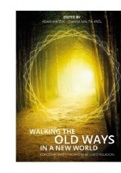 Walking the Old Ways in a New World. Contemporary Paganism as Lived Religion