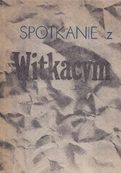 Okładka książki Spotkanie z Witkacym : materiały sesji poświęconej twórczości Stanisława Ignacego Witkiewicza (Jelenia Góra, 2-5 marca 1978)