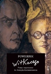 Okładka książki Powiernik Witkacego. Pisma rozproszone ks. Henryka Kazimierowicza Przemysław Pawlak