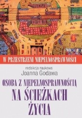 Okładka książki Osoba z niepełnosprawnością na ścieżkach życia Joanna Godawa
