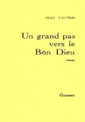 Okładka książki Un grand pas vers le bon Dieu Jean Vautrin