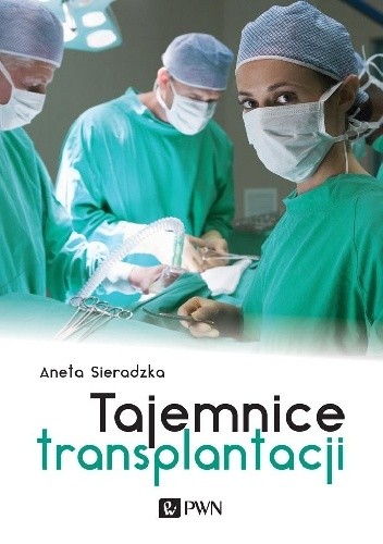 Okładka książki Tajemnice transplantacji Aneta Sieradzka