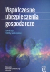 Okładka książki WSPÓŁCZESNE UBEZPIECZENIA GOSPODARCZE Wanda Sułkowska