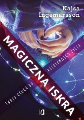 Okładka książki Magiczna iskra Kajsa Ingemarsson