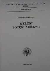 Okładka książki Wzrost potęgi Moskwy Henryk Paszkiewicz