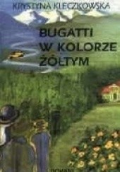 Okładka książki Bugatti w kolorze żółtym Krystyna Kleczkowska