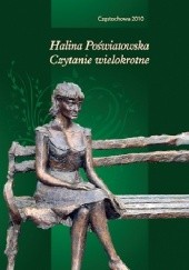 Okładka książki Halina Poświatowska. Czytanie wielokrotne. praca zbiorowa