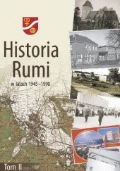 Okładka książki Historia Rumi w latach 1945 - 1990 Sylwia Bykowska