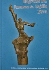 Okładka książki Nagroda im. Janusza A. Zajdla 2013: Antologia utworów nominowanych za rok 2012