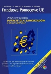Okładka książki Fundusze pomocowe UE. Dotacje dla samorządów w okresie 2007-2013