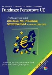Fundusze pomocowe UE. Dotacje na ochronę środowiska w okresie 2007-2013