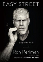 Okładka książki Easy Street: The Hard Way Ron Perlman