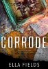 Okładka książki Corrode Ella Fields