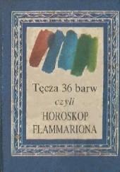 Okładka książki Tęcza 36 barw czyli horoskop Flammariona Camille Flammarion