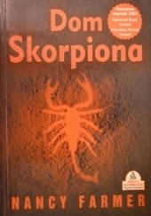 Okładka książki Dom Skorpiona Nancy Farmer