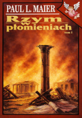 Okładka książki Rzym w płomieniach. Tom 1 autorstwa Paul L. Maier