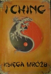 Okładka książki I Ching. Księga wróżb Jacek Kryg, Tadeusz Zysk