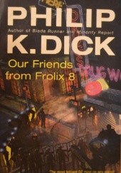 Okładka książki Our Friends from Frolix 8 Philip K. Dick