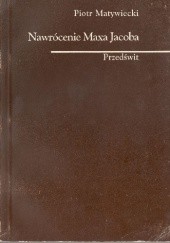 Okładka książki Nawrócenie Maxa Jacoba Piotr Matywiecki