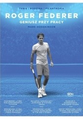 Okładka książki Roger Federer. Geniusz przy pracy Mark Hodgkinson