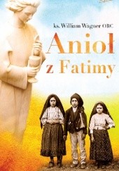 Okładka książki Anioł z Fatimy William Wagner