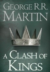 Okładka książki A Clash of Kings George R.R. Martin