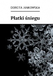 Okładka książki Płatki śniegu Dorota Jankowska
