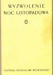 Okładka książki Wyzwolenie, Noc Listopadowa Stanisław Wyspiański