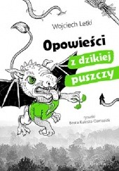 Okładka książki Opowieści z dzikiej puszczy Wojciech Letki