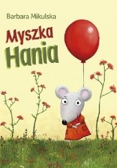 Okładka książki Myszka Hania Barbara Mikulska