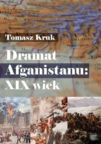 Okładka książki Dramat Afganistanu: XIX wiek Tomasz Kruk
