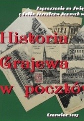 Okładka książki Historia Grajewa w pocztówkach Andrzej Aleksandrowicz, Piotr Aleksandrowicz