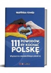 111 powodów by kochać Polskę Wyznania niemieckiego pisarza