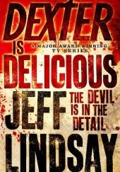 Okładka książki Dexter is delicious Jeff Lindsay