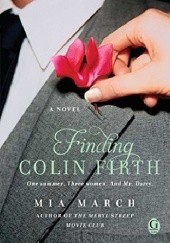 Okładka książki Finding Colin Firth Mia March