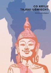Okładka książki Co kryje tajski uśmiech? Piotr Druzgała
