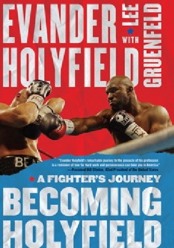 Becoming Holyfield. A Fighter's Journey