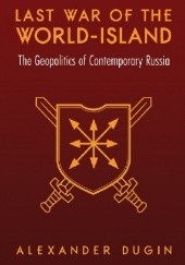Last War of the World-Island: the Geopolitics of Contemporary Russia