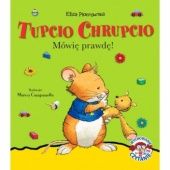 Okładka książki Tupcio Chrupcio. Mówię prawdę! Marco Campanella, Anna Casalis