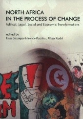 Okładka książki North Africa in the Process of Change. Political, Legal, Social and Economic Transformations Aissa Kadri, Ewa Szczepankiewicz-Rudzka