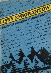 Okładka książki Listy emigrantów z Brazylii i Stanów Zjednoczonych 1890-1891 Witold Kula