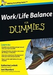 Okładka książki Work/Life Balance for Dummies Katherine Lockett, Jeni Mumford