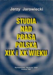 Studia nad prasą polską XIX i XX wieku
