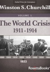 Okładka książki The World Crisis, Volume I: 1911 - 1914 Winston Churchill