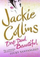 Okładka książki Drop dead beutiful Jackie Collins